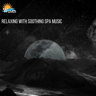 Relaxing with Soothing Spa Music