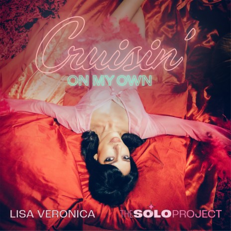 Cruisin’ On My Own (Lisa Veronica – The Solo Project) | Boomplay Music