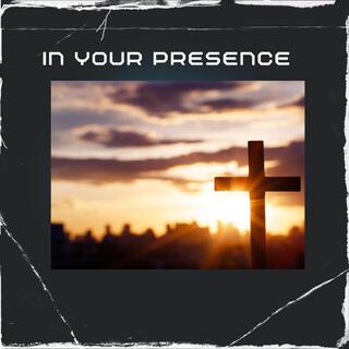 In your presence lyrics | Boomplay Music