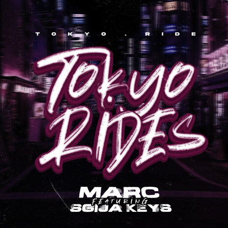 Tokyo Rides ft. Sgija Keys | Boomplay Music