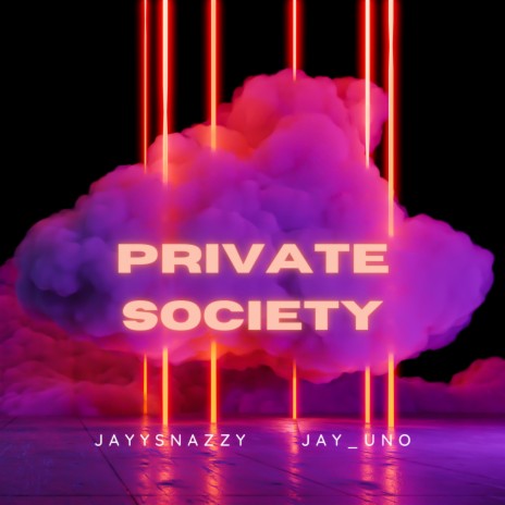 Private Society ft. Jay_Uno | Boomplay Music