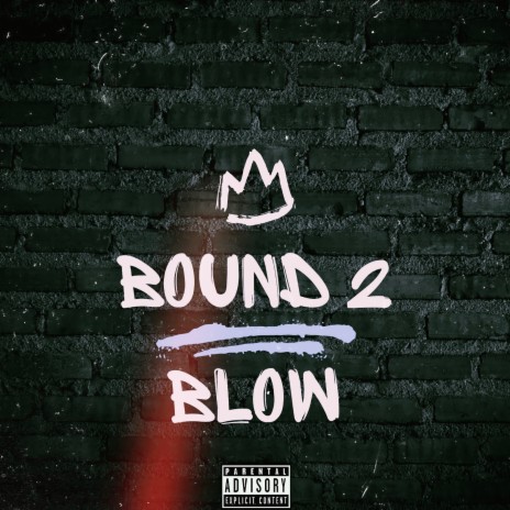 Bound 2 Blow | Boomplay Music