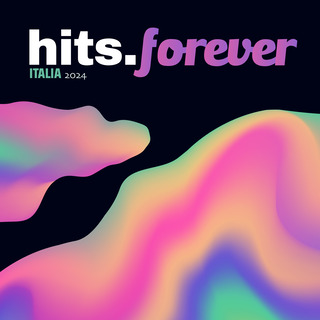 hits. Forever (ITALIA 2024)