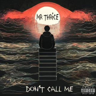 Don't Call Me