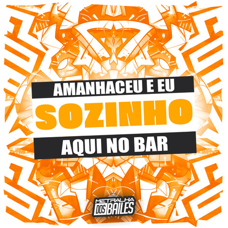 Amanheceu e Eu Sozinho Aqui no Bar Saudade da Morena ft. DJ MJSP | Boomplay Music