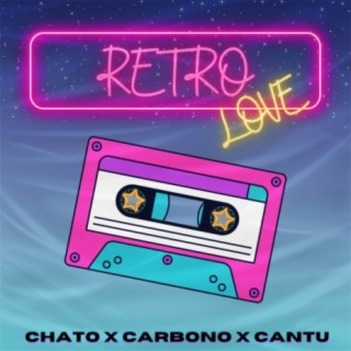 Retro Love ft. Chato & Cantu lyrics | Boomplay Music