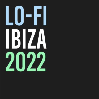 Lo Fi Ibiza 2022