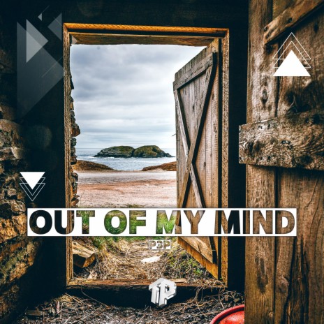 Out of My Mind | Boomplay Music