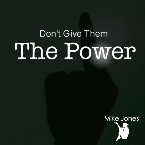 Don't Give Them The Power | Boomplay Music