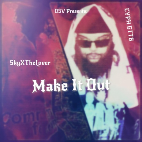 Make It Out ft. Cyph GTTB | Boomplay Music