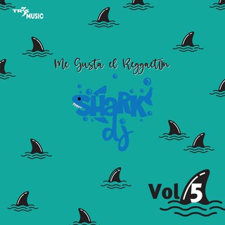 Me Gusta El Reggaeton SharkDJ Vol. 5