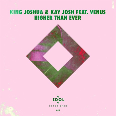 Higher than Ever (Idol Extended Mix) ft. Kay Josh & Venus | Boomplay Music