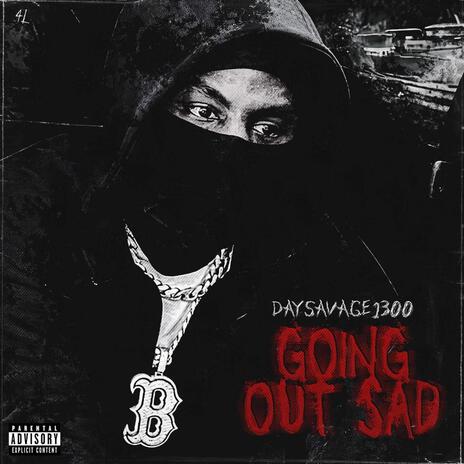 GOING OUT SAD ft. Lildre1300 | Boomplay Music