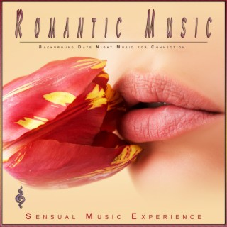 Romantic Music: Background Date Night Music for Connection