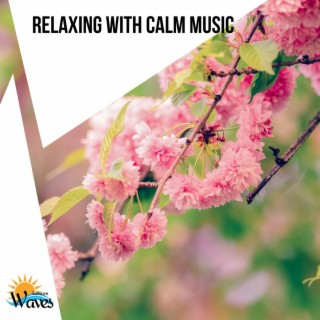 Relaxing with Calm Music