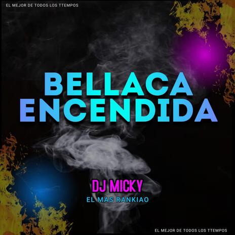 Bellaca Encendida | Boomplay Music