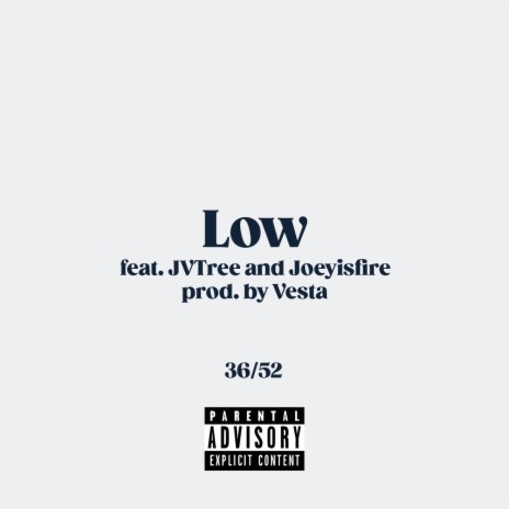 Low ft. JVTree & JoeyIsFire | Boomplay Music