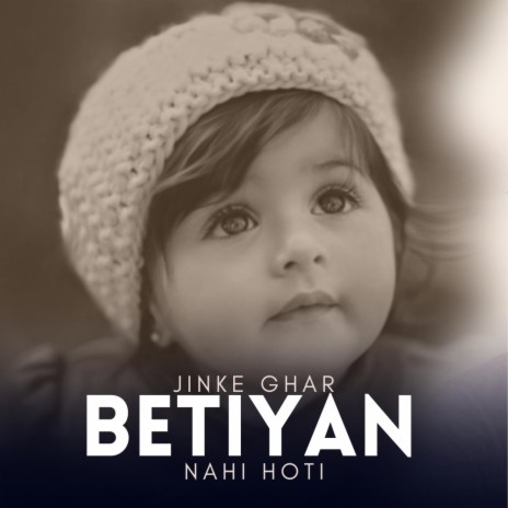 Jinke Ghar Betiyan Nahi Hoti | Boomplay Music