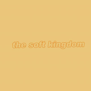 The Soft Kingdom