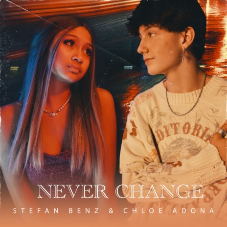 Never Change ft. Chloe Adona | Boomplay Music