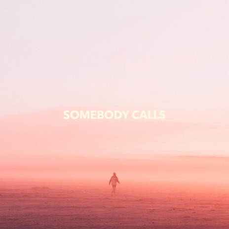 Somebody Calls | Boomplay Music