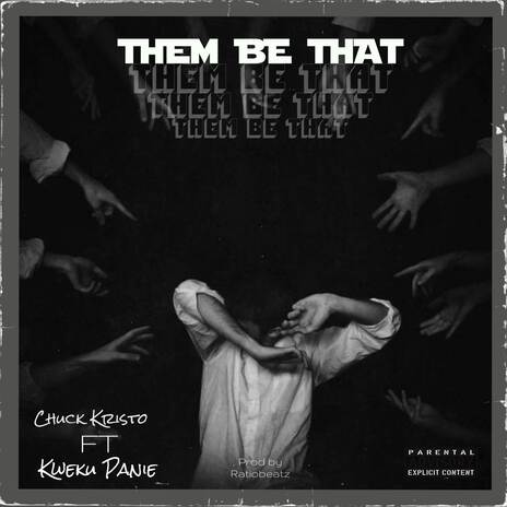 THEM BE THAT ft. Kweku Panie | Boomplay Music