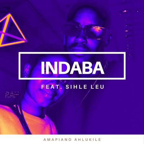 Indaba ft. Sihle Leu | Boomplay Music