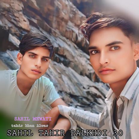 SAHIL TAHIR PALKHDI 30