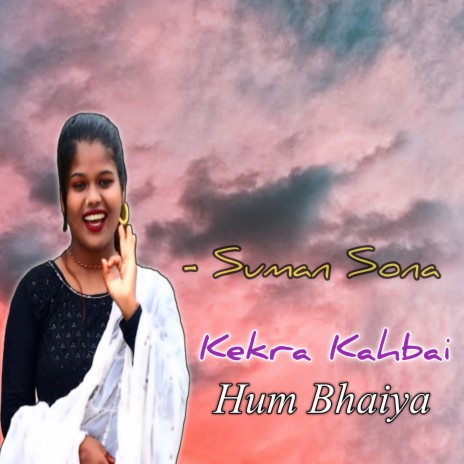 Kekra Kahbai Hum Bhaiya | Boomplay Music