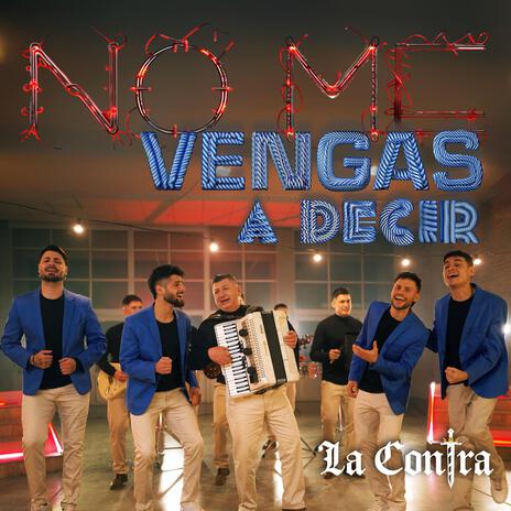 No Me Vengas a Decir | Boomplay Music