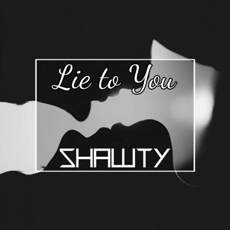 Lie to You