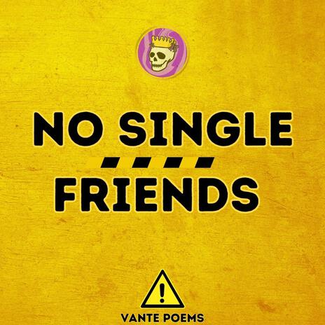 No Single Friends | Boomplay Music