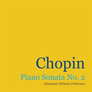 Chopin: Piano Sonata No. 2 in B-Flat Minor, Op. 35