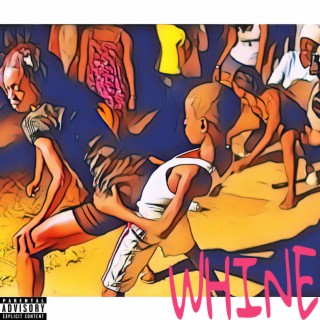 Whine lyrics | Boomplay Music