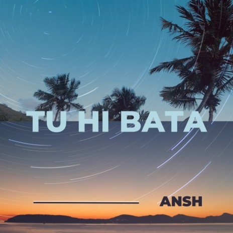 Tu Hi Bata | Boomplay Music