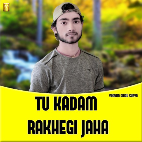 Tu Kadam Rakhegi Jaha | Boomplay Music