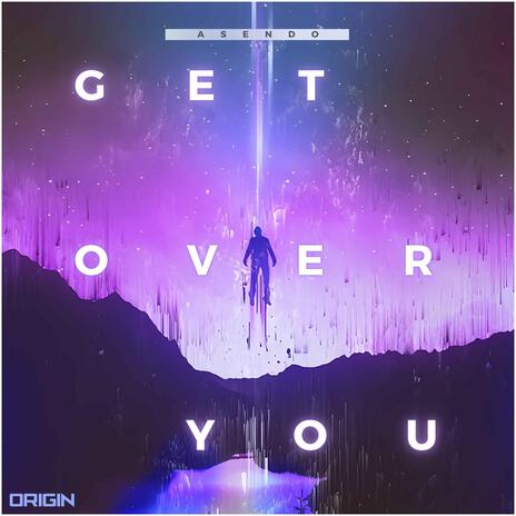 Get Over You | Boomplay Music