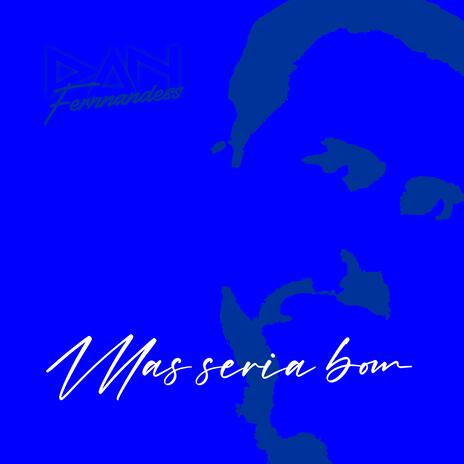 Mas seria bom | Boomplay Music