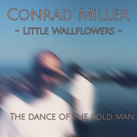 Little Wallflowers: The Dance of the Bold Man | Boomplay Music