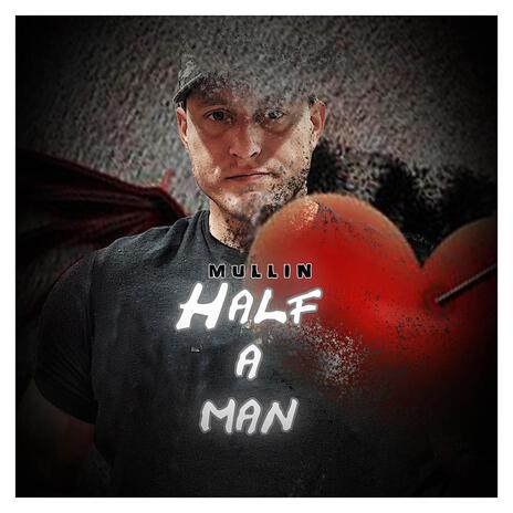 Half a Man | Boomplay Music