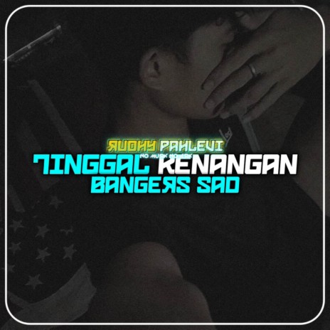 DJ TINGGAL KENANGAN BANGERS SAD | Boomplay Music