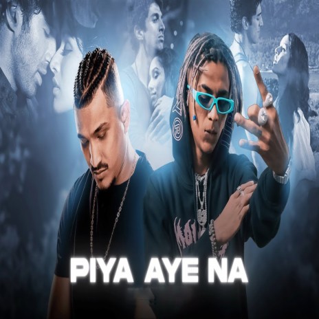 Piya Aye Na | Boomplay Music