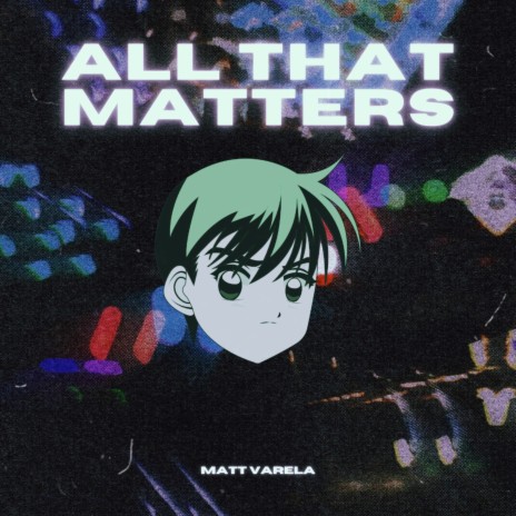 All That Matters | Boomplay Music