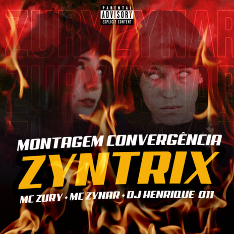 Montagem - Convergência Zyntrix ft. Mc Zynar & Mc Zury | Boomplay Music