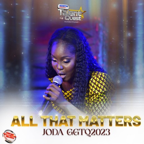 All That Matters (#GGTQ2023) ft. EeZee Global | Boomplay Music