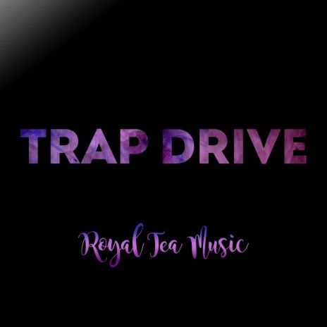 Trap Drive | Boomplay Music