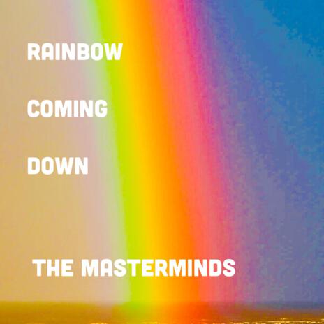 Rainbow Coming Down | Boomplay Music