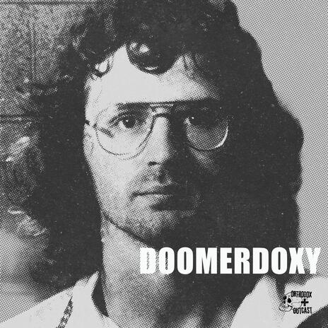 Doomerdoxy (It Is Later Than You Think) | Boomplay Music