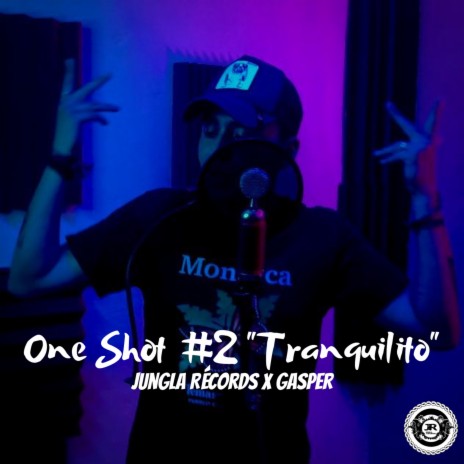 One Shot #2 Tranquilito ft. Gasper | Boomplay Music