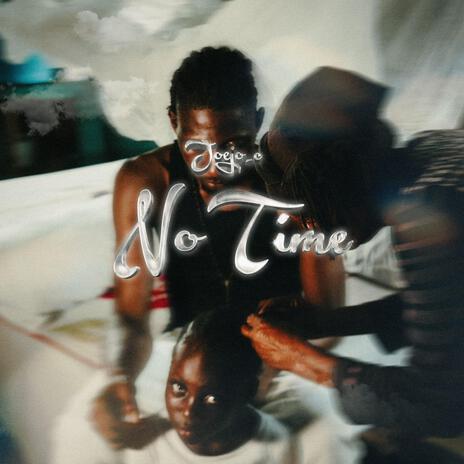 No Time | Boomplay Music